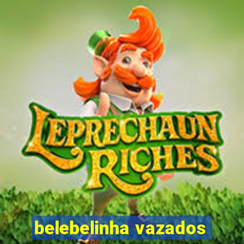 belebelinha vazados